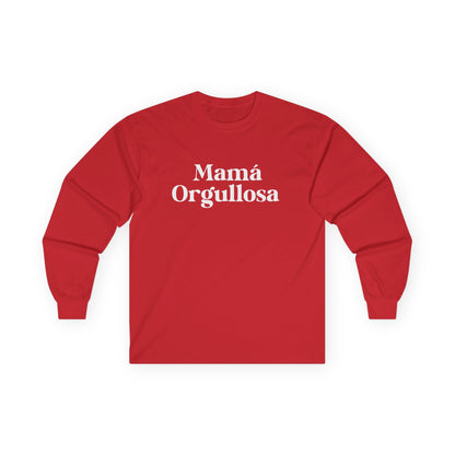 Mamá Orgullosa Ultra Cotton Long Sleeve Shirt
